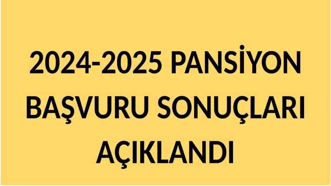 2024-2025 PANSİYON KAYIT BAŞVURU SONUÇLARI AÇIKLANDI